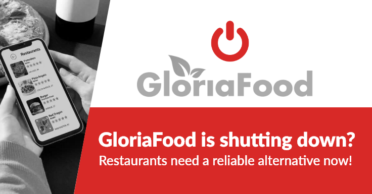 Gloriafood is Shutting Down? Restaurants Need a Reliable Alternative Now!